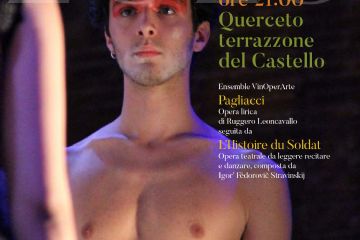 09/07 DOM/SUN | VINOPERAFESTIVAL |21.00| Querceto – Terrazzone del Castello |30€| Pagliacci  – opera lirica di Ruggero Leoncavallo seguito da L’histoire du soldat – un’opera da camera composta da Igor’ Fëdorovi&#269; Stravinskij| Ensemble VinOperArte